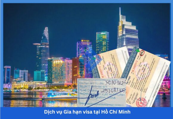 Dịch vụ Gia hạn visa tại Hồ Chí Minh