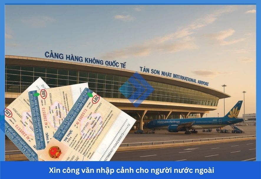 Xin công văn nhập cảnh cho người nước ngoài; xin công văn nhập cảnh tại TP HCM