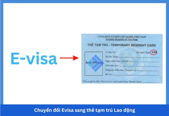Chuyển đổi Evisa sang thẻ tạm trú Lao động